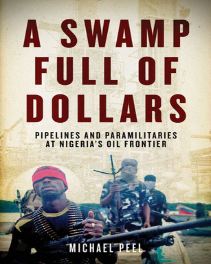 A-Swamp-Full-of-Dollars-Pipelines-and-Paramilitaries-at-Nigerias-Oil-Frontier