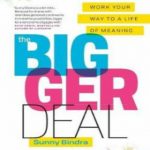 Bigger-Deal-Work-Your-Way-to-a-Life-of-Meaning