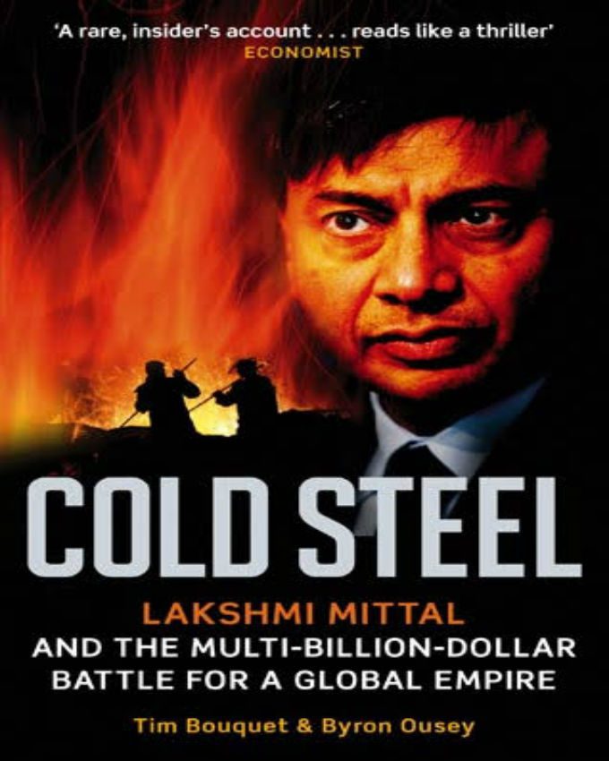 Cold-Steel-Lakshmi-Mittal-and-the-Multi-Billion-Dollar-Battle-for-a-Global-Empire