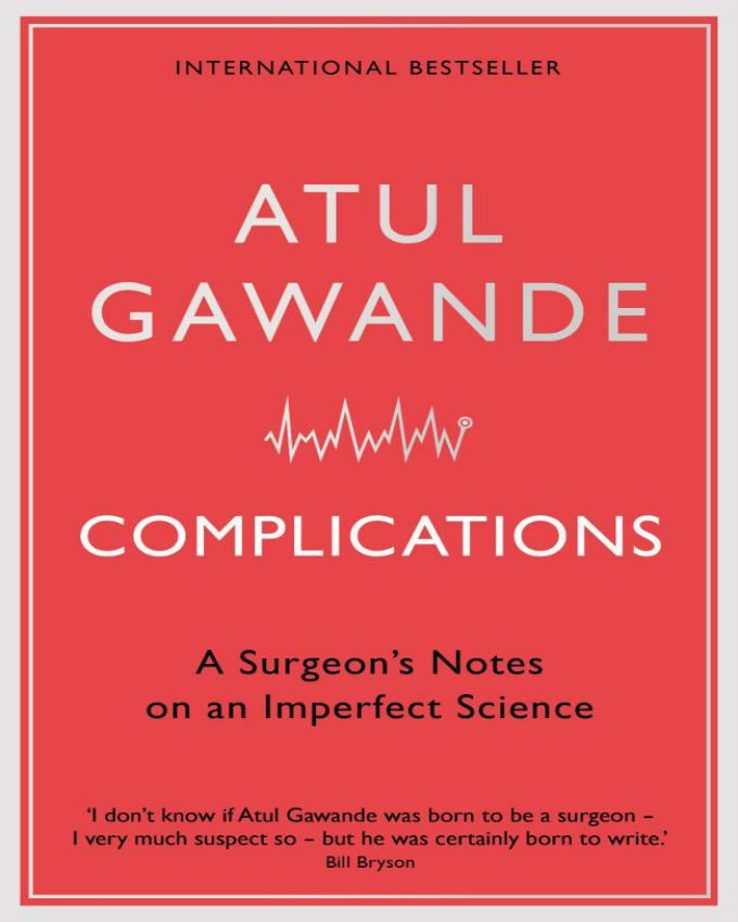 Complications-A-Surgeons-Notes-on-an-Imperfect-Science