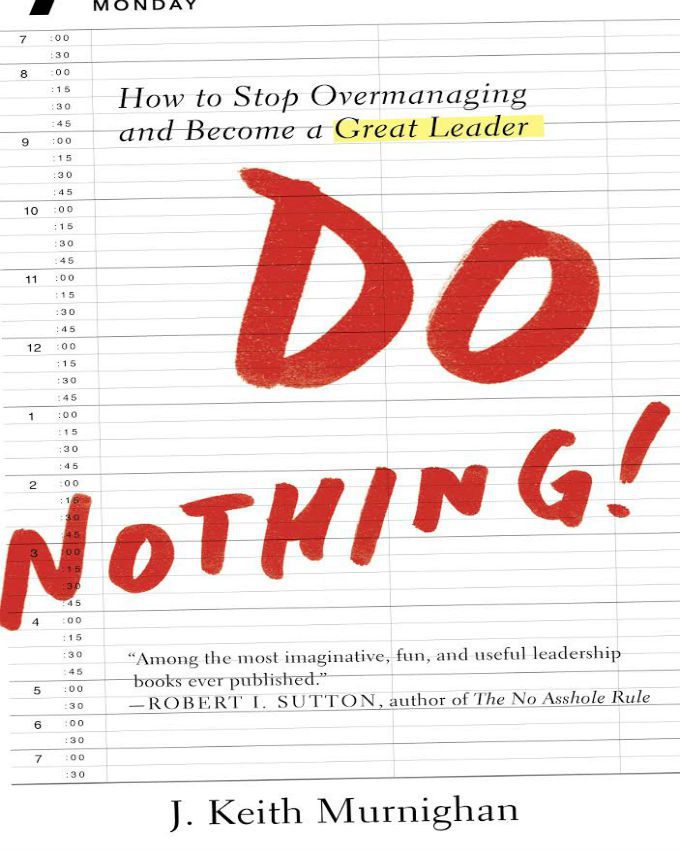 Do-Nothing-How-to-Stop-Overmanaging-and-Become-a-Great-Leader