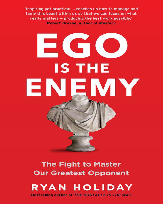 Ego Is the Enemy by Holiday, Ryan