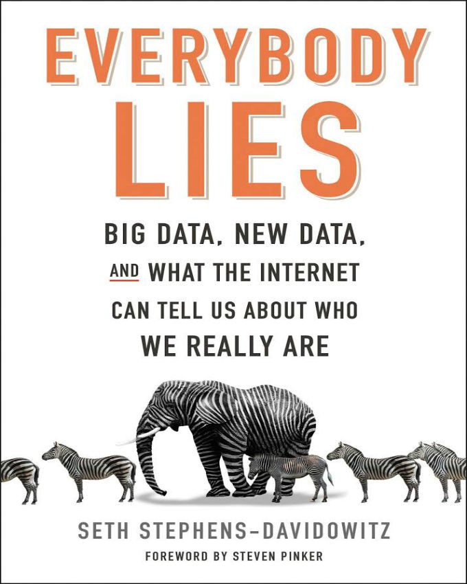 Everybody Lies Big Data New Data and What the Internet Can Tell Us About  Who We Really Are Nuria Store