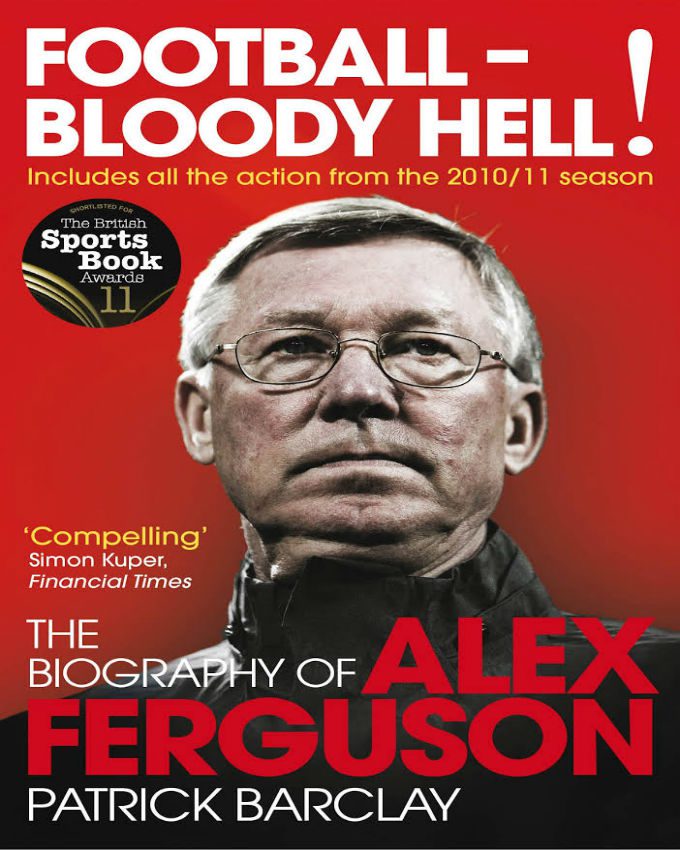 Football-Bloody-Hell-The-Biography-of-Alex-Ferguson