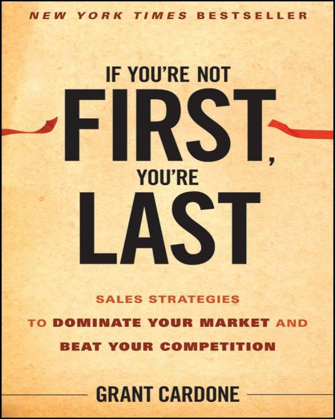 If-Youre-Not-First-Youre-Last-Sales-Strategies-to-Dominate-Your-Market-and-Beat-Your