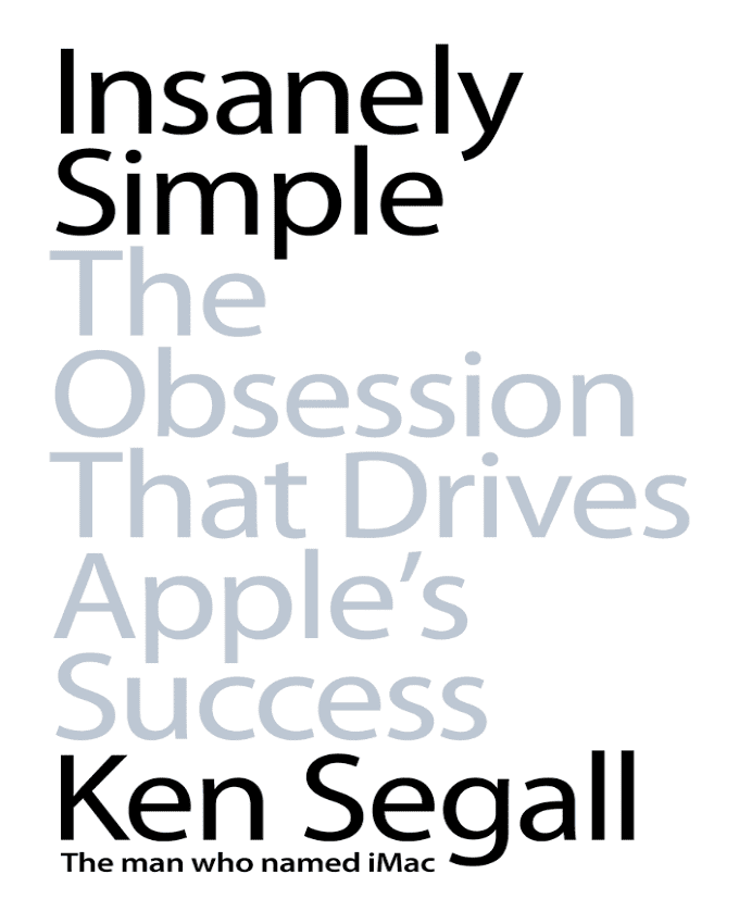 Insanely-Simple-The-Obsession-That-Drives-Apples-Success