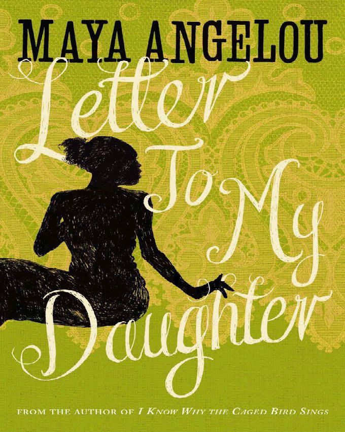letter to my daughter angelou