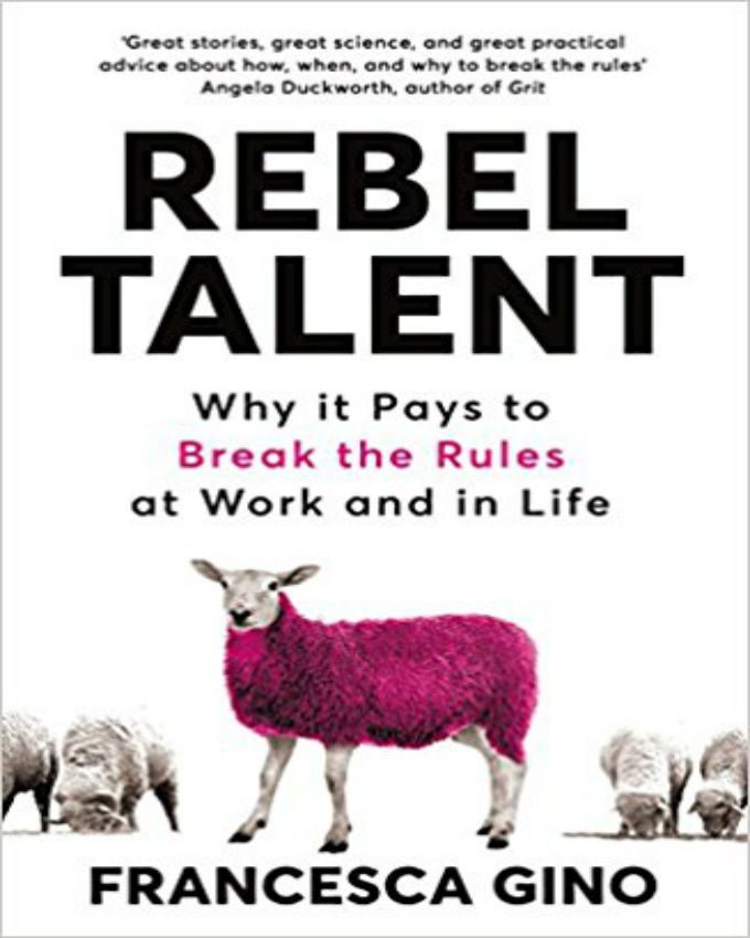 Rebel-Talent-Why-it-Pays-to-Break-the-Rules-at-Work-and-in-Life