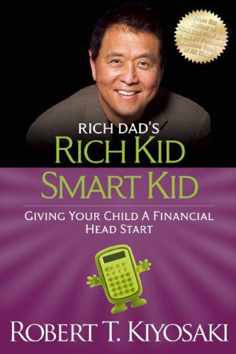 Rich Kid Smart Kid by Robert T. Kiyosaki
