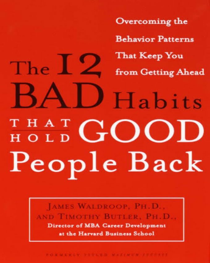 The-12-Bad-Habits-That-Hold-Good-People-Back