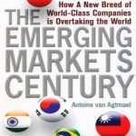 The-Emerging-Markets-Century-How-a-New-Breed-of-World-Class-Companies-Is-Overtaking-the-World