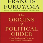 the origins of political order by francis fukuyama