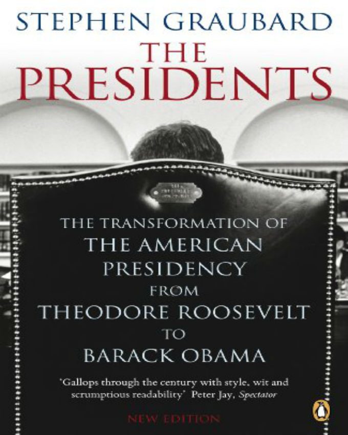 The-Presidents-The-Transformation-of-the-American-Presidency-from
