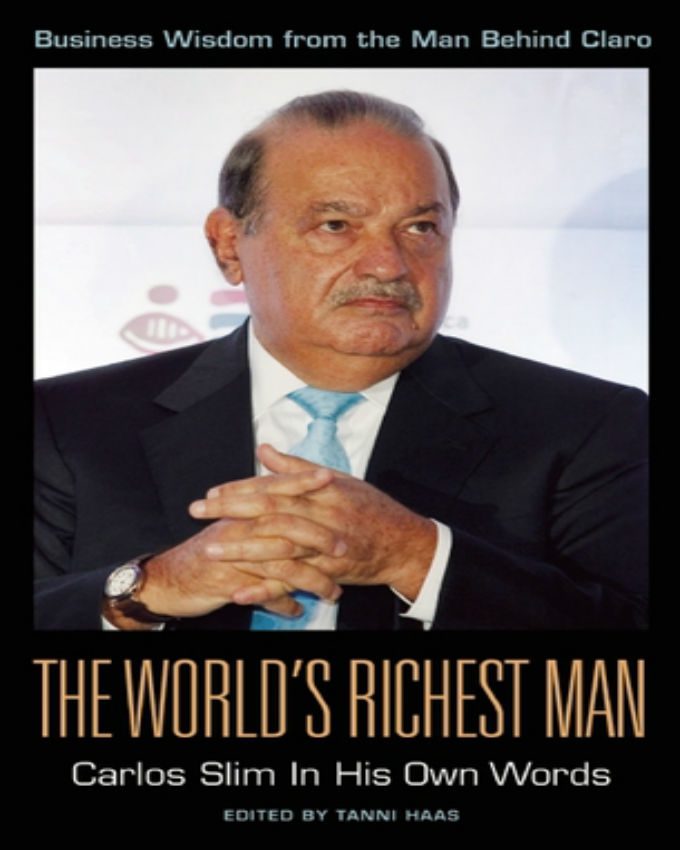 The-Worlds-Richest-Man-Carlos-Slim-In-His-Own-Words