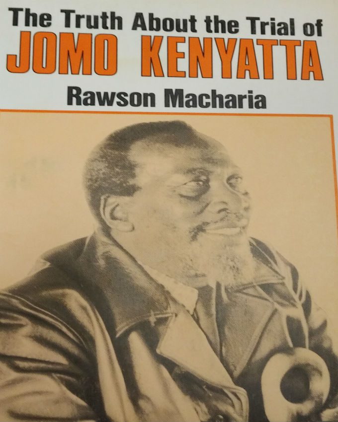 The truth about the Trial of Jomo Kenyatta by Rawson Macharia Nuria Store