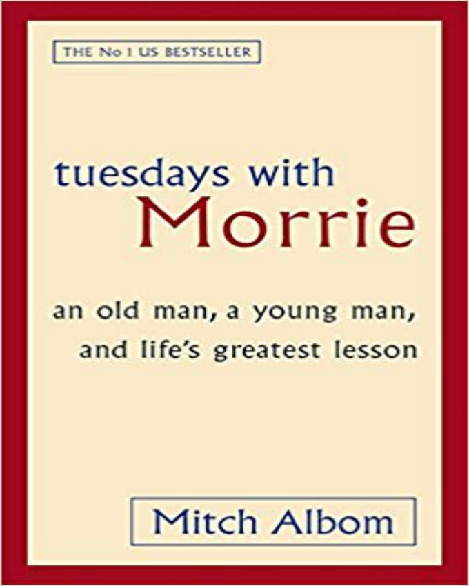 Tuesdays with Morrie by Mitch Albom [Book Review] – My Mind Speaks Aloud