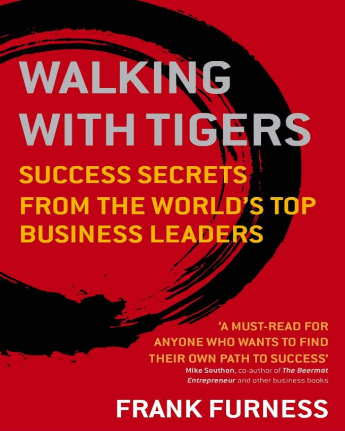 Walking-With-Tigers-Success-Secrets-from-the-Worlds-Top-Business-Leaders