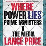 Where-Power-Lies-Prime-Ministers-V-the-Media