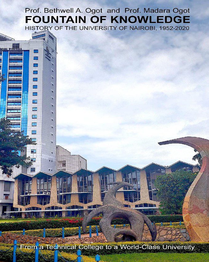 Fountain of Knowledge History of the University of Nairobi nuriakenya