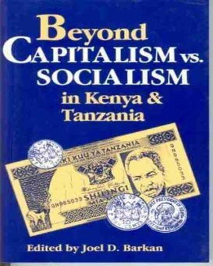 Beyond Capitalism Vs. Socialism in Kenya and Tanzania nuriakenya (1)