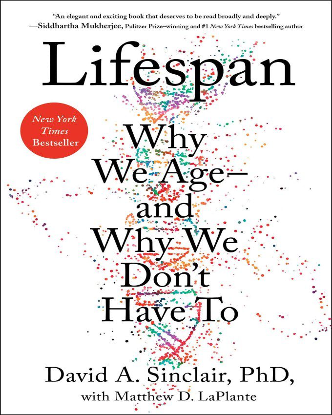 Lifespan Why We Age and Why We Don't Have To nuriakenya