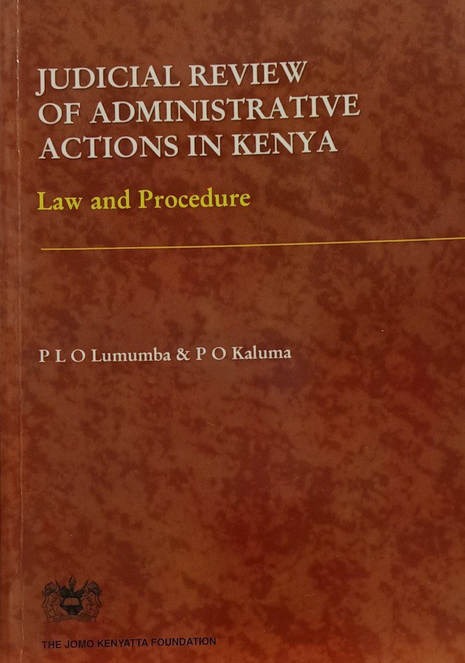 Judicial Review of Administrative Actions in Kenya by PLO Lumumba and Peter Opondo Kaluma