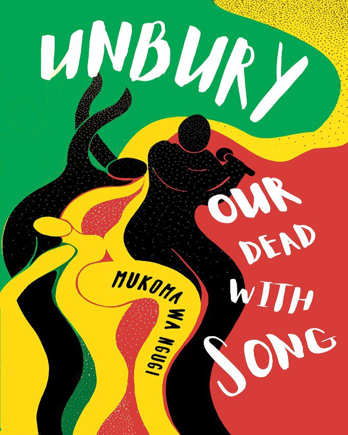 Unbury Our Dead With Song nuriakenya