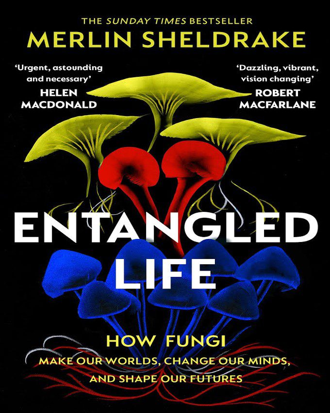 Entangled Life by Merlin Sheldrake nuriakenya