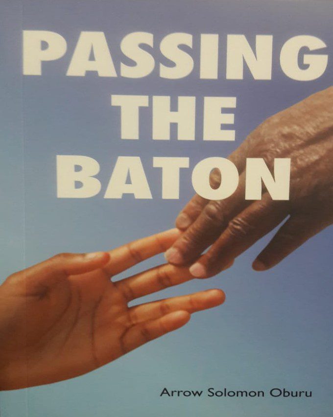Passing the Baton By Arrow Solomon Oburu