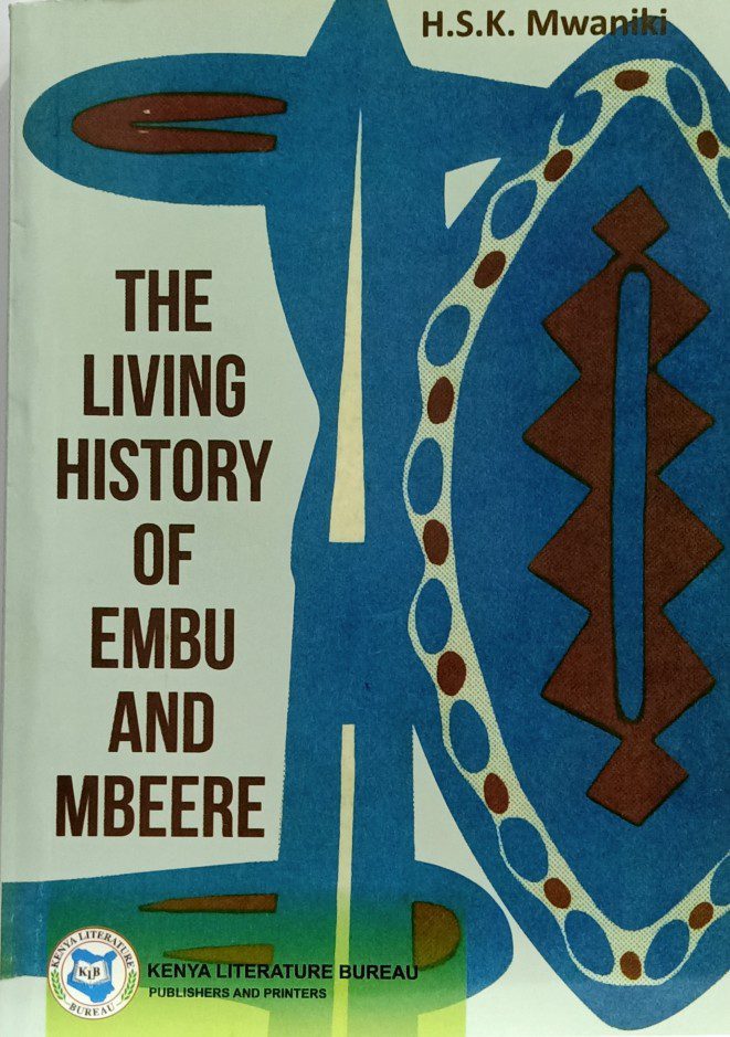 The Living History Of Embu and Mbeere by H.S.K Mwaniki nuriakenya