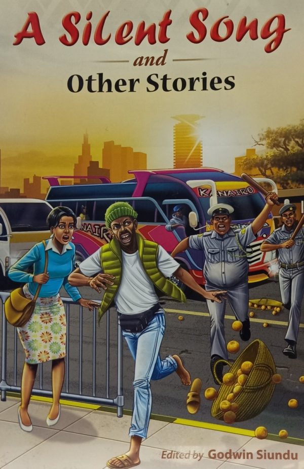 A Silent Song And Other Stories By Godwin Siundu Nuria Store a-silent-song-and-other-stories-by-godwin-siundu-nuria-store