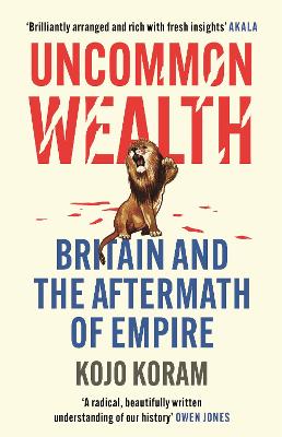 Uncommon Wealth Britain and the Aftermath of Empire nuriakenya