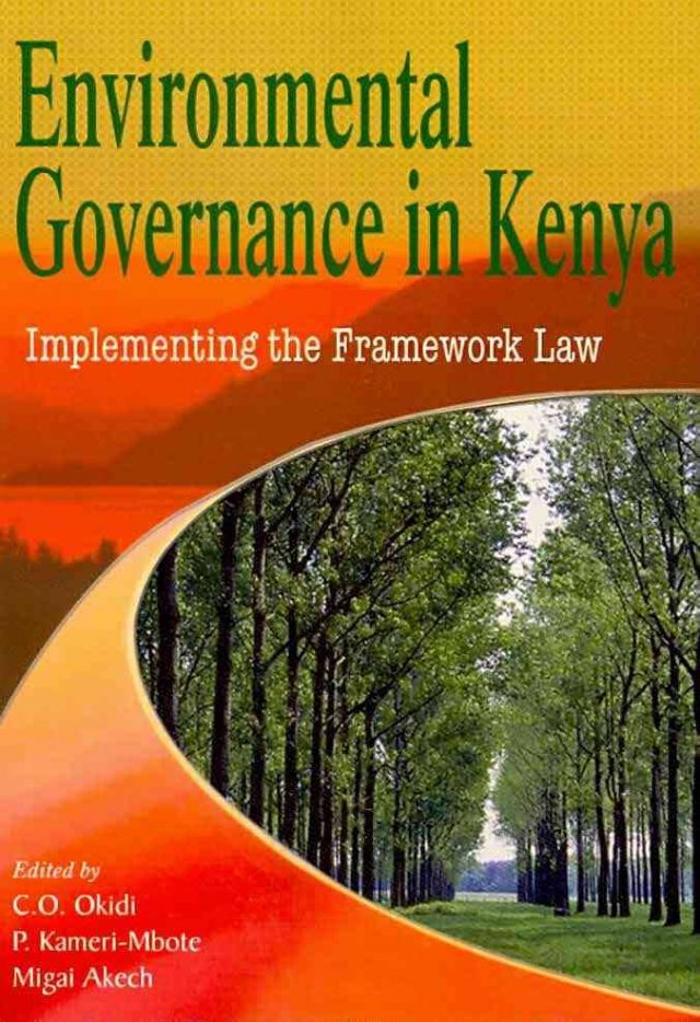 Environmental Governance In Kenya: Implementing The Framework Law By ...