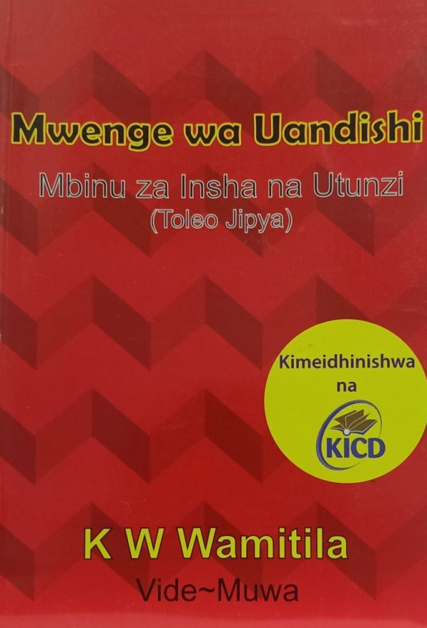 Mwenge Wa Uandishi Mbinu Za Insha Na Utunzi Toleo Jipya By Prof K W Wamitila Nuria Store 