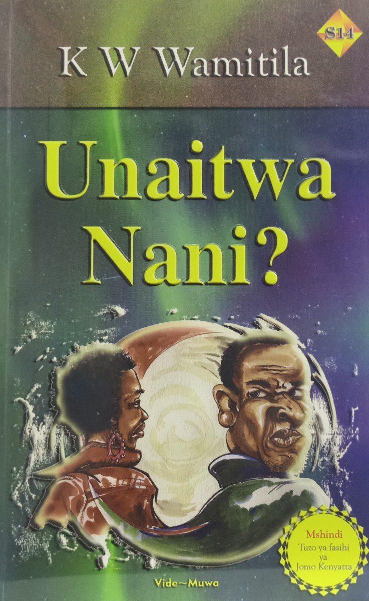 Unaitwa Nani by Prof K W Wamitila Nuria Store