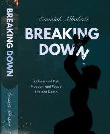 Breaking Down by Eunniah Mbabazi nuriakenya