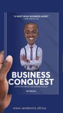 Business Conquest by Ian Dennis nuriakenya