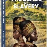 The Beads of Slavery by Karanja M. Lilian nuriakenya