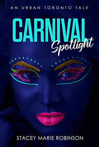 Carnival Spotlight by Stacey Marie Robinson nuriakenya
