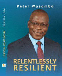 Relentlessly Resilient by Peter Wasamba