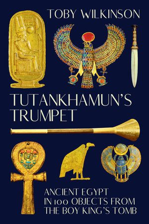 tutankhamuns trumpet toby wilkinson nuriakenya