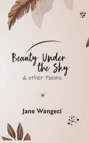Beauty Under The Sky and Other Poems nuriakenya