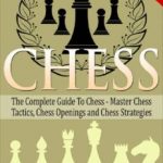Chess The Complete Guide To Chess
