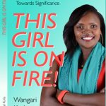 This Girl is on Fire by Wangari Kuria nuriakenya
