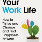 Designing Your Work Life paperack