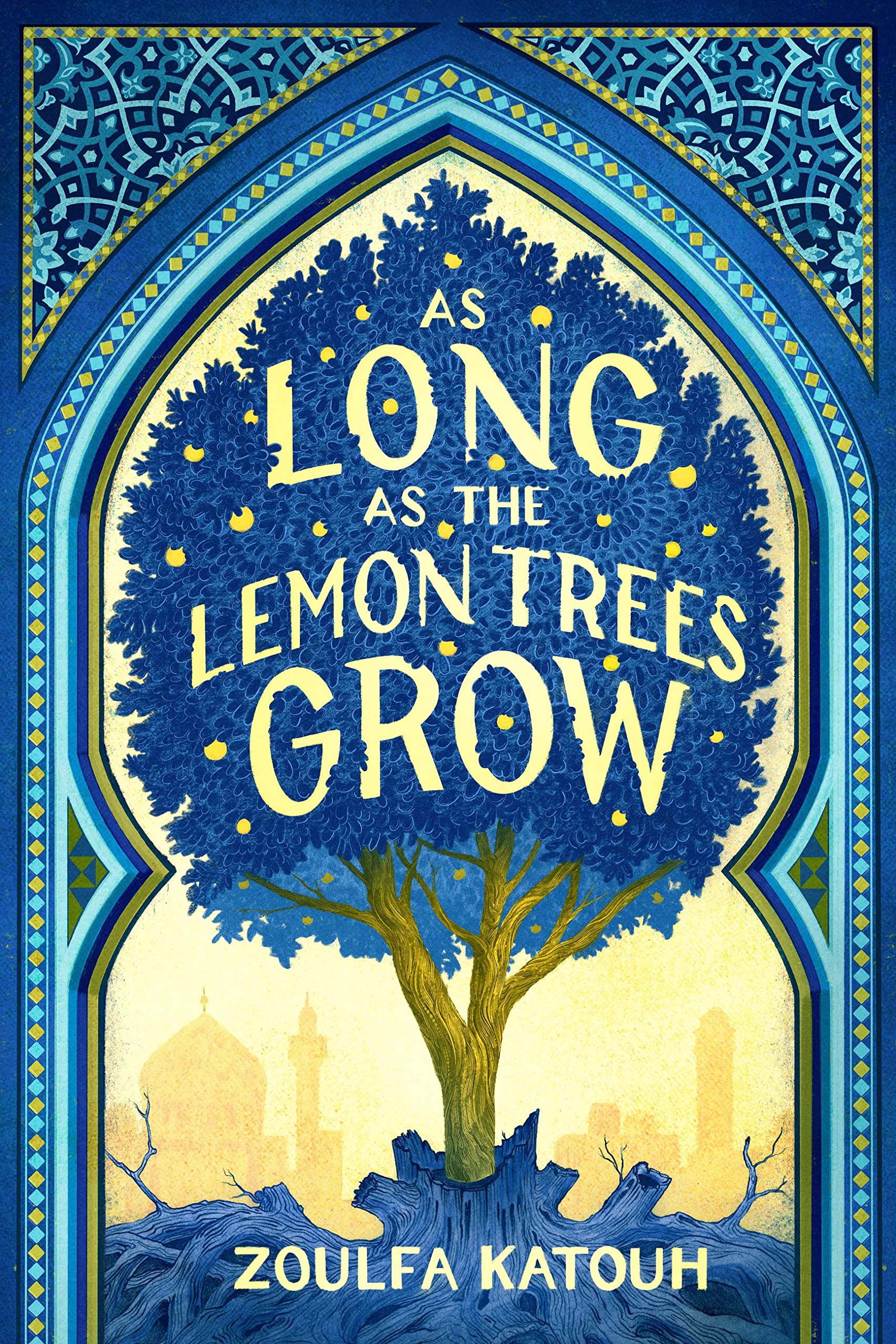 As Long as the Lemon Trees Grow by Zoulfa Katouh ,..