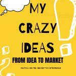 My crazy ideas to By Grace M. Njuguna
