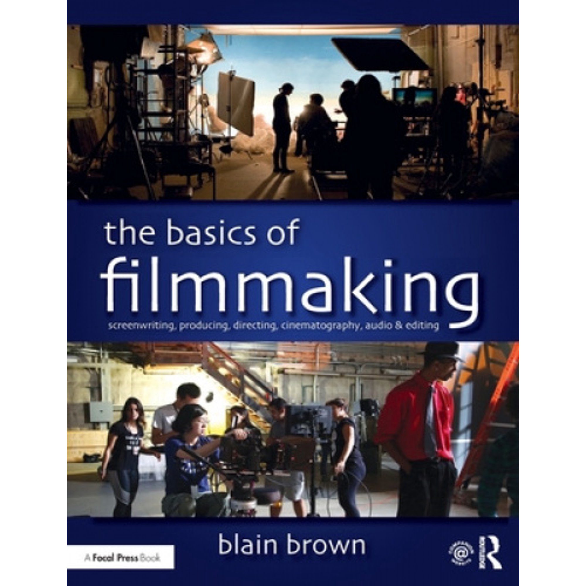 THE BASICS OF FILMMAKING SCREENWRITING PRODUCING