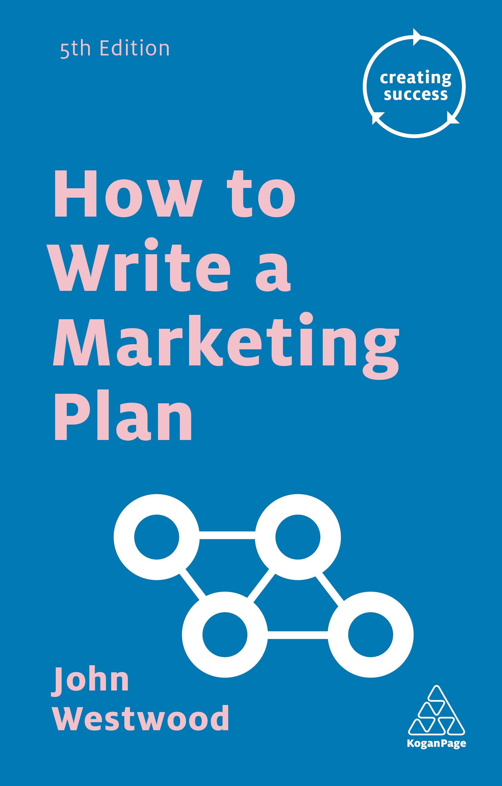How to Write a Marketing Plan by John Westwood