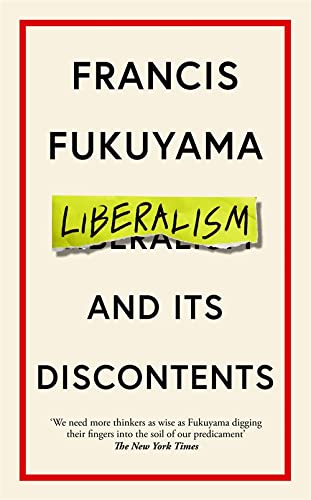 Liberalism and Its Discontents Francis Fukuyama